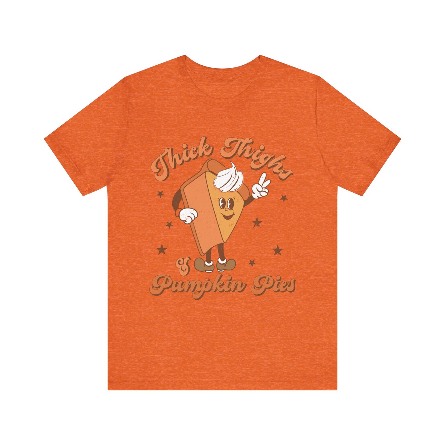 "Thick Thighs & Pumpkin Pies"  Short Sleeve Tee