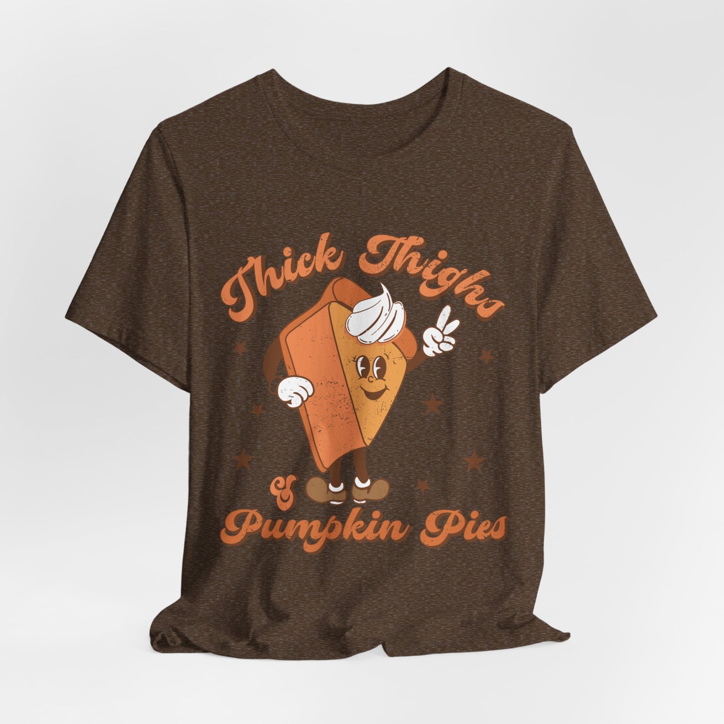 "Thick Thighs & Pumpkin Pies"  Short Sleeve Tee