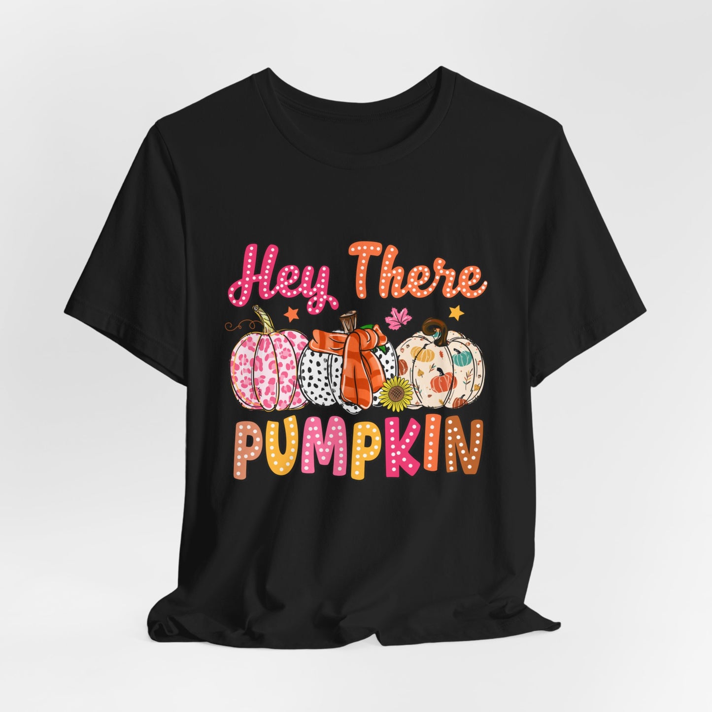 "Hey There Pumpkin"  Short Sleeve Tee