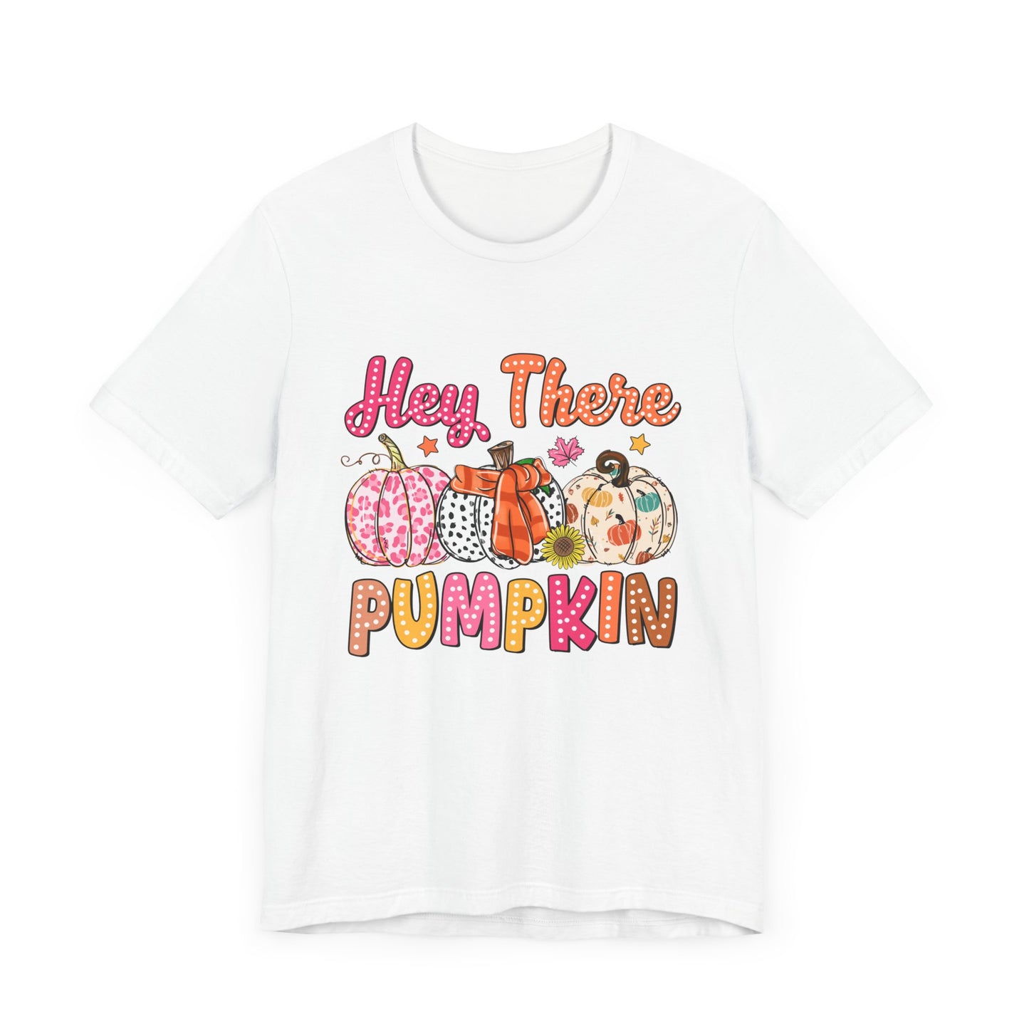 "Hey There Pumpkin"  Short Sleeve Tee