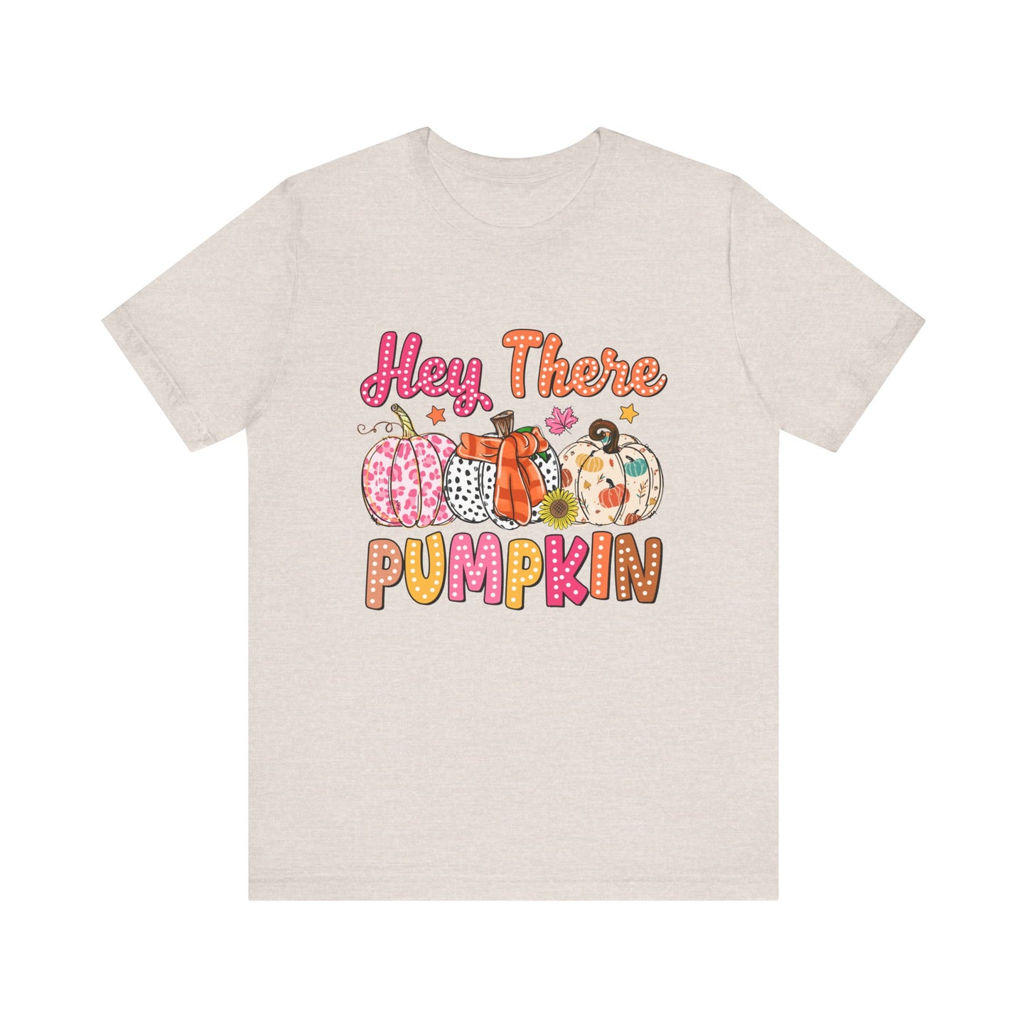 "Hey There Pumpkin"  Short Sleeve Tee