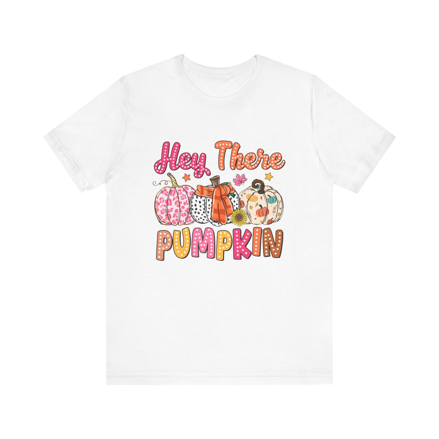 "Hey There Pumpkin"  Short Sleeve Tee