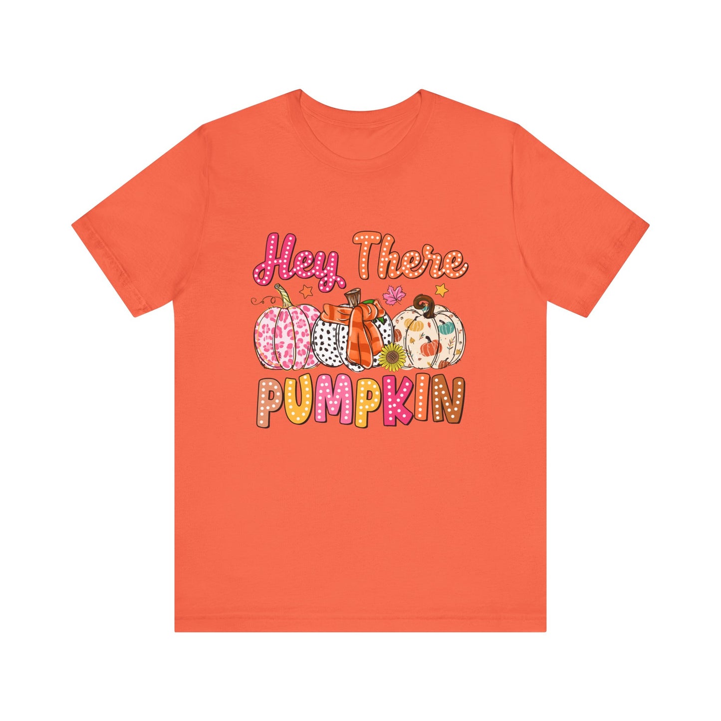 "Hey There Pumpkin"  Short Sleeve Tee