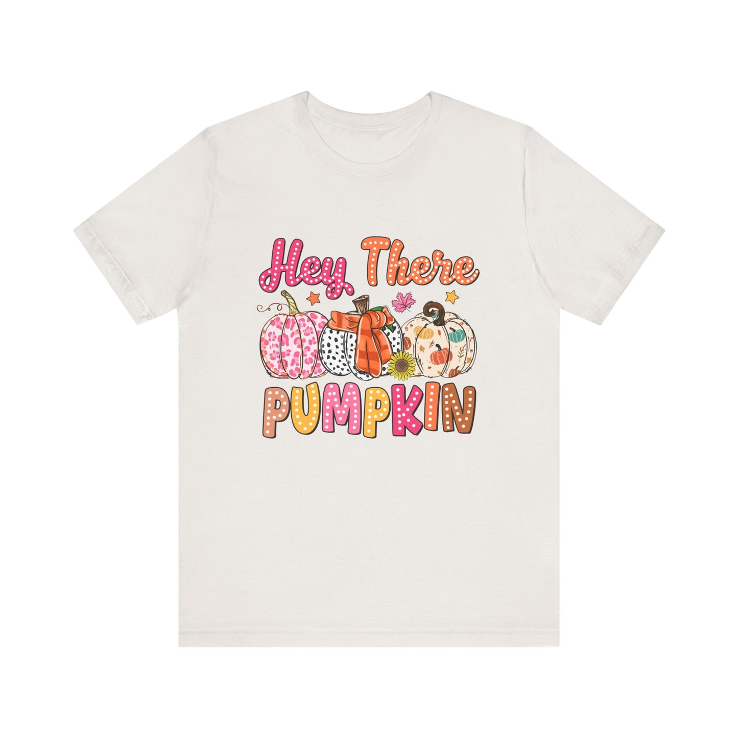 "Hey There Pumpkin"  Short Sleeve Tee