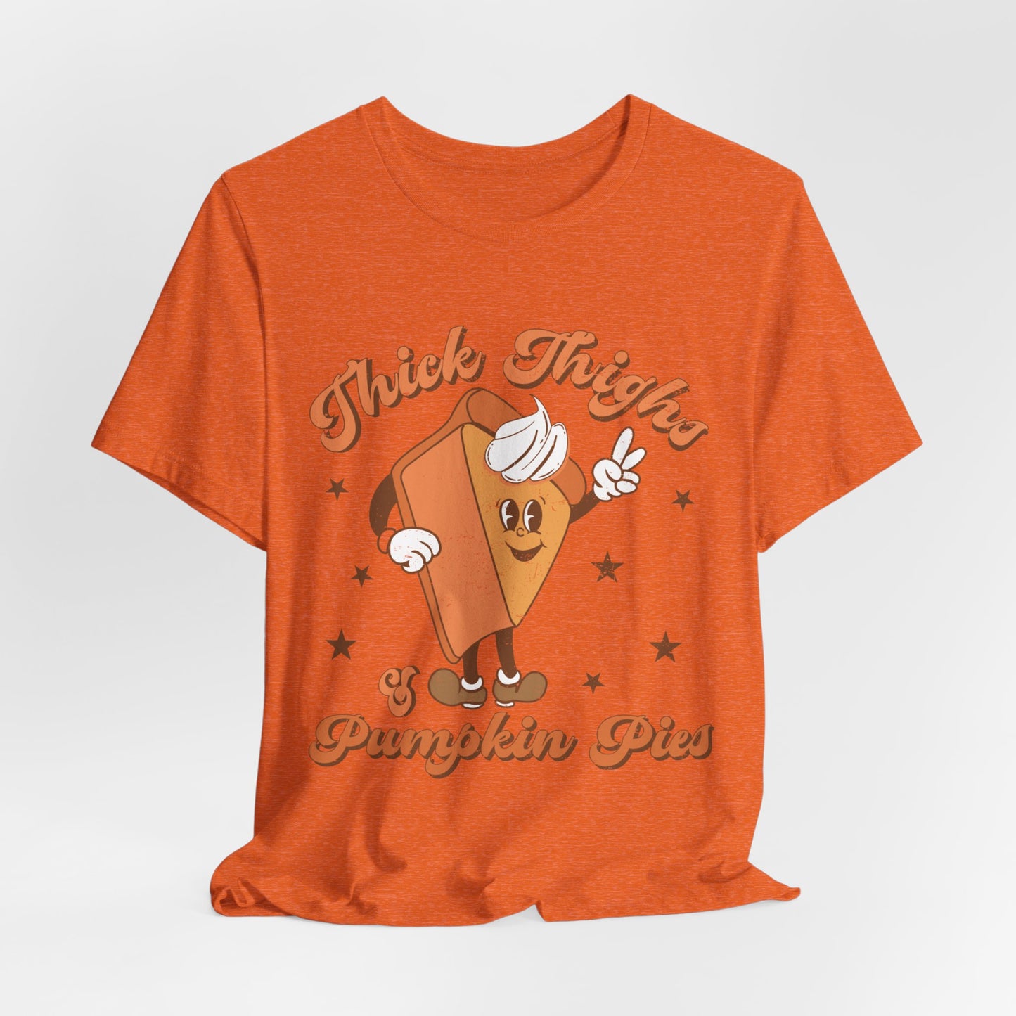 "Thick Thighs & Pumpkin Pies"  Short Sleeve Tee