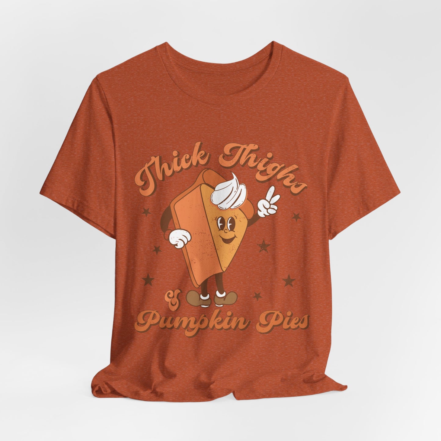 "Thick Thighs & Pumpkin Pies"  Short Sleeve Tee