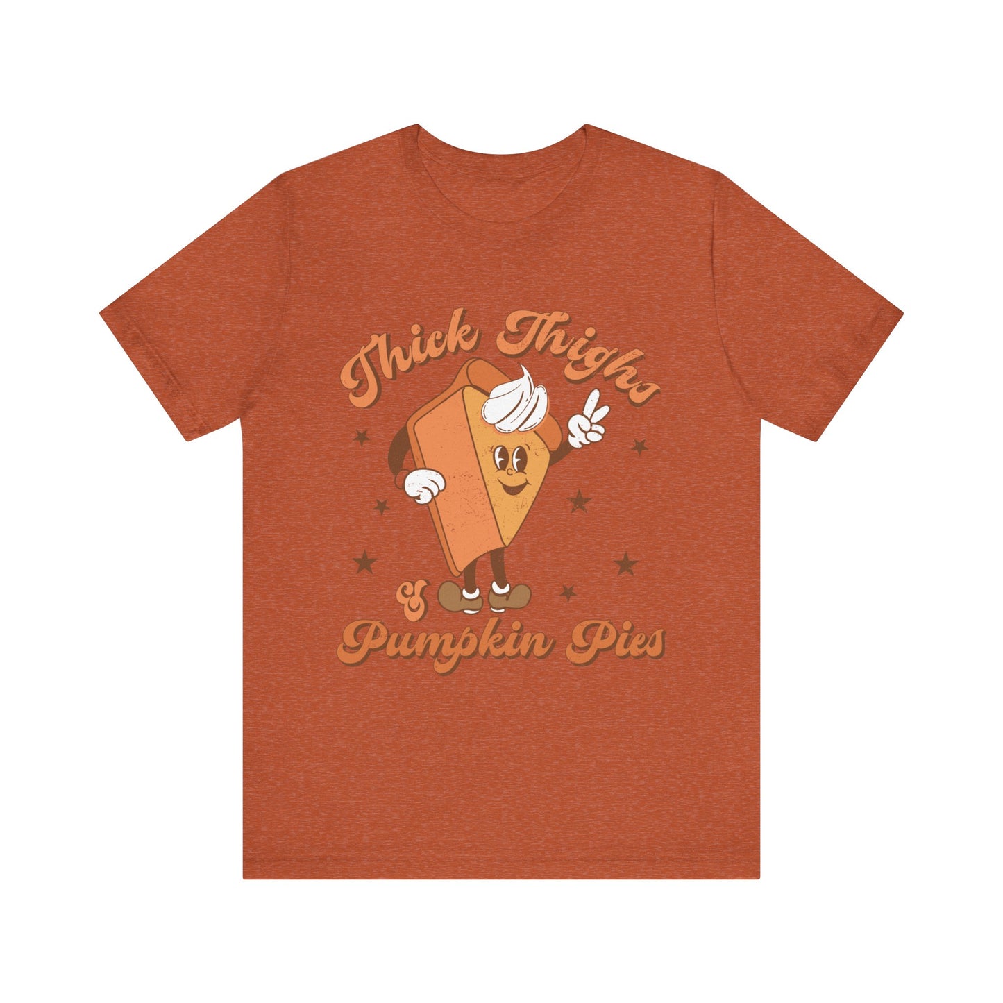 "Thick Thighs & Pumpkin Pies"  Short Sleeve Tee