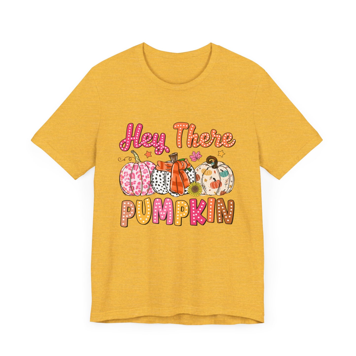 "Hey There Pumpkin"  Short Sleeve Tee