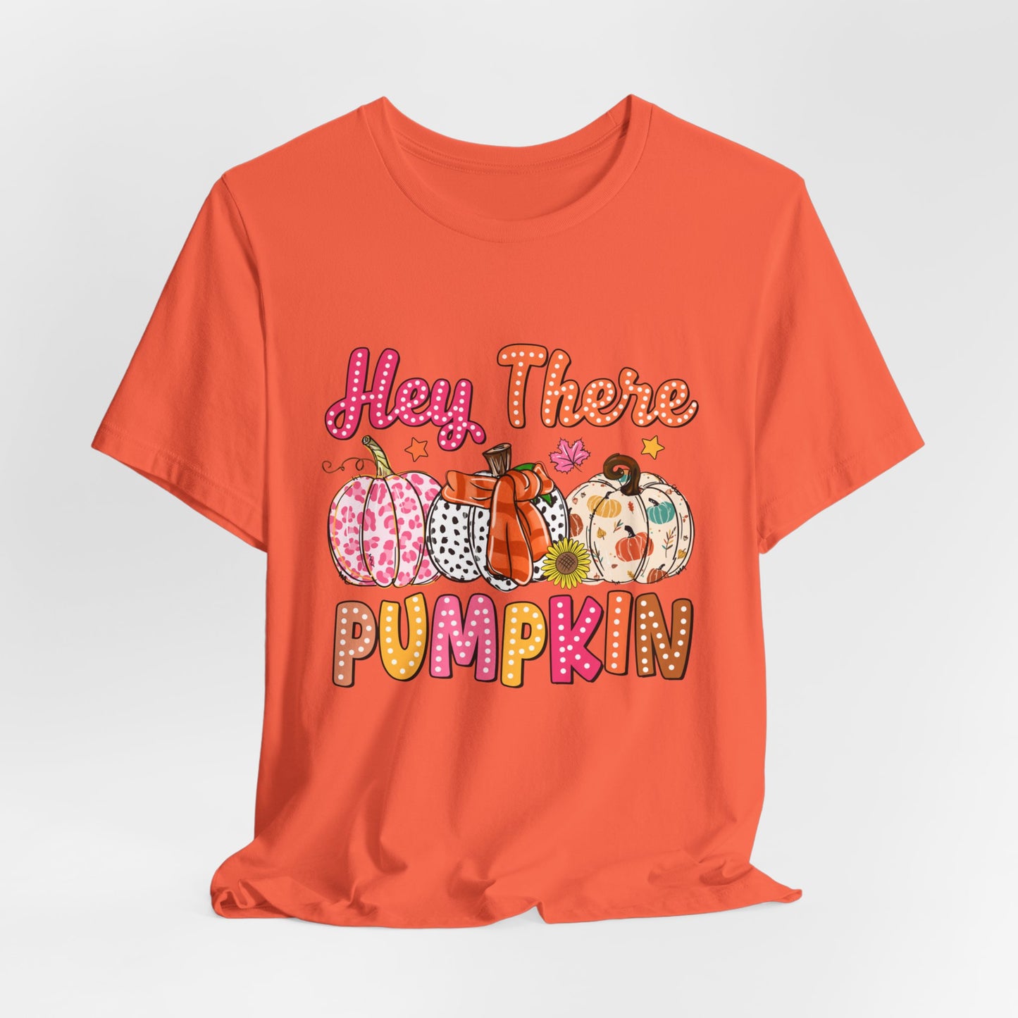 "Hey There Pumpkin"  Short Sleeve Tee