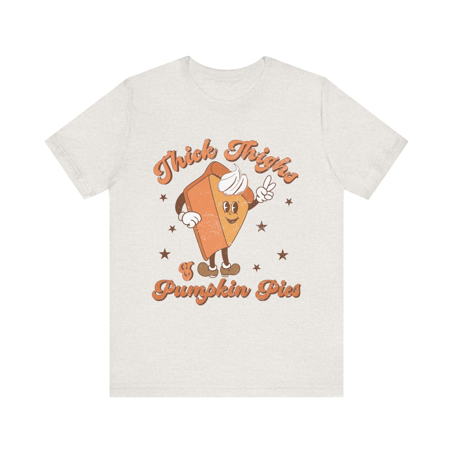 "Thick Thighs & Pumpkin Pies"  Short Sleeve Tee