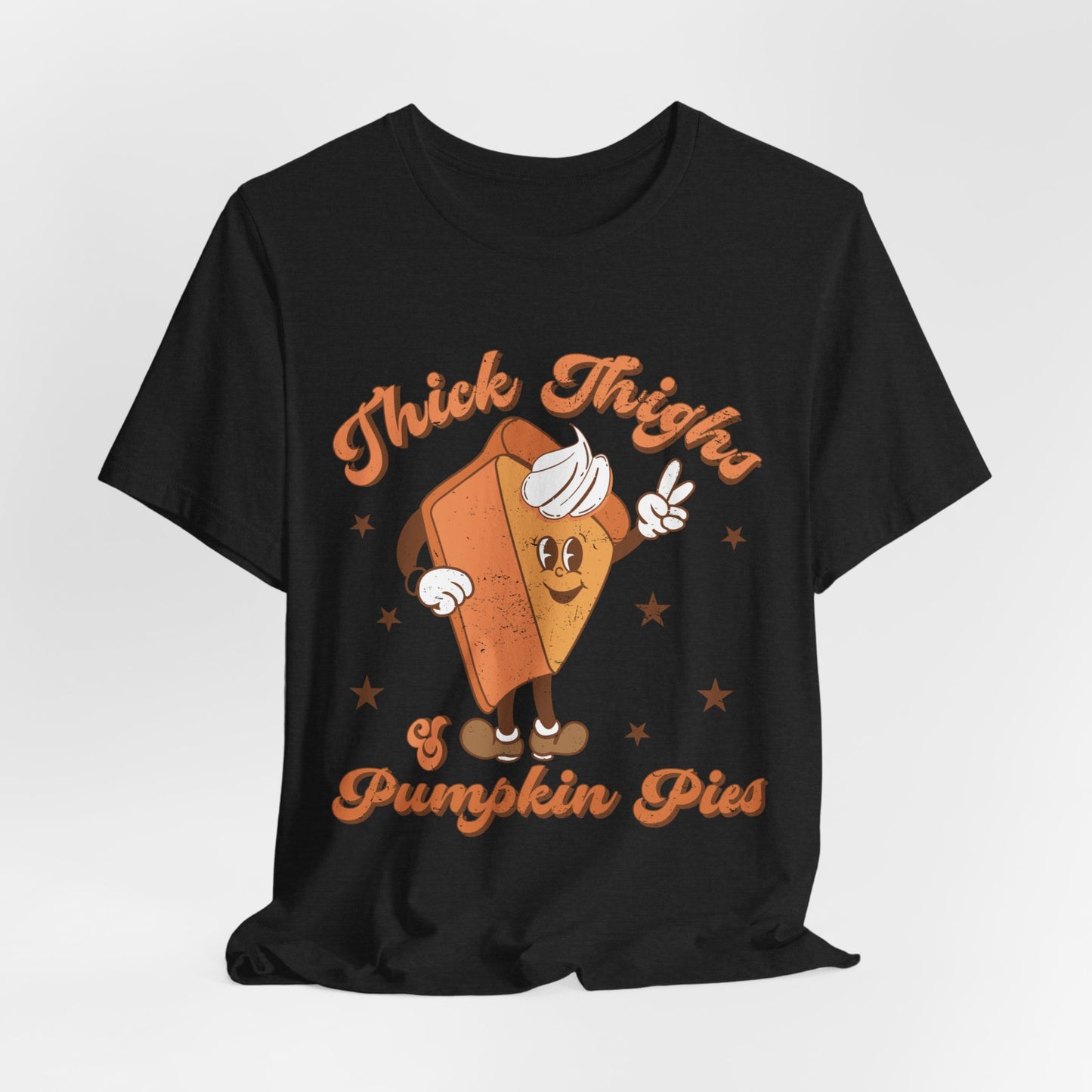 "Thick Thighs & Pumpkin Pies"  Short Sleeve Tee